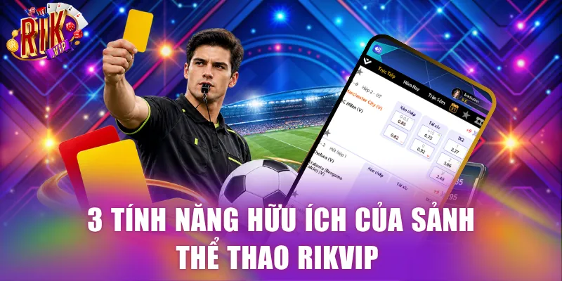 3 tính năng hữu ích của sảnh thể thao Rikvip 