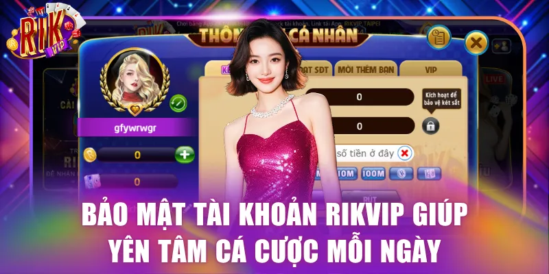 Bảo mật tài khoản Rikvip giúp yên tâm cá cược mỗi ngày