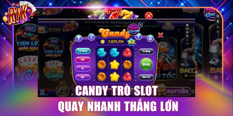 Candy trò slot quay nhanh thắng lớn