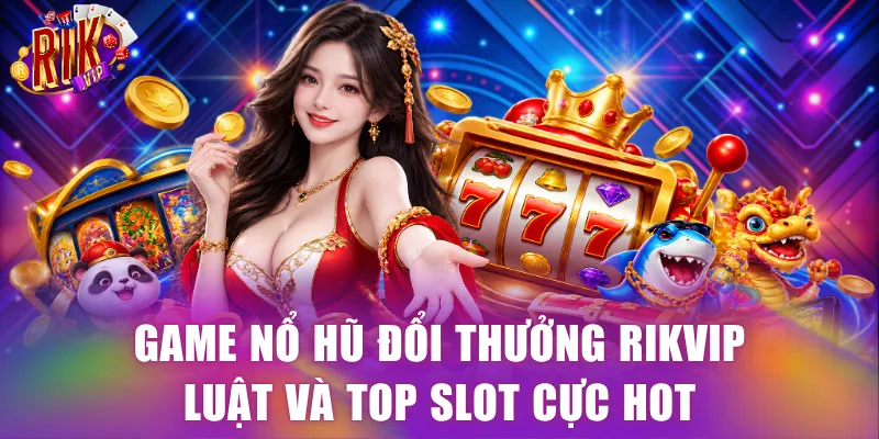 Game nổ hũ đổi thưởng