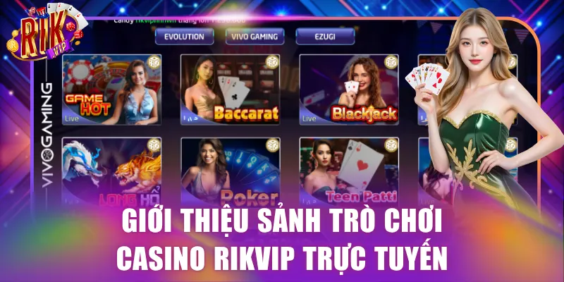 Giới thiệu sảnh trò chơi casino Rikvip trực tuyến