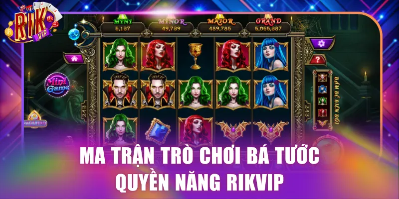 Ma trận trò chơi Bá Tước Quyền Năng Rikvip