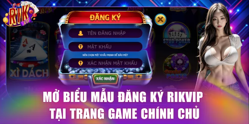 Mở biểu mẫu đăng ký Rikvip tại trang game chính chủ