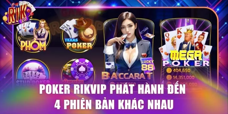 Poker RIKVIP phát hành đến 4 phiên bản khác nhau