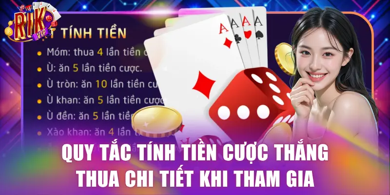 Quy tắc tính tiền cược thắng thua chi tiết khi tham gia