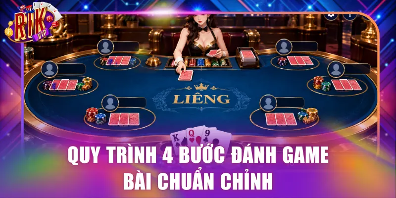 Quy trình 4 bước đánh game bài chuẩn chỉnh