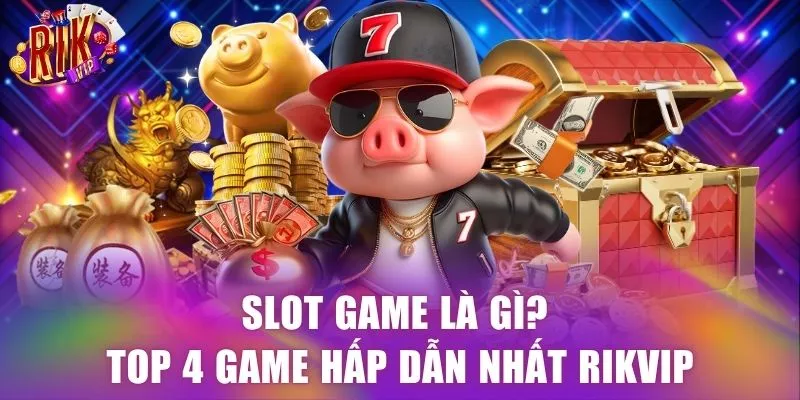 Slot game là gì