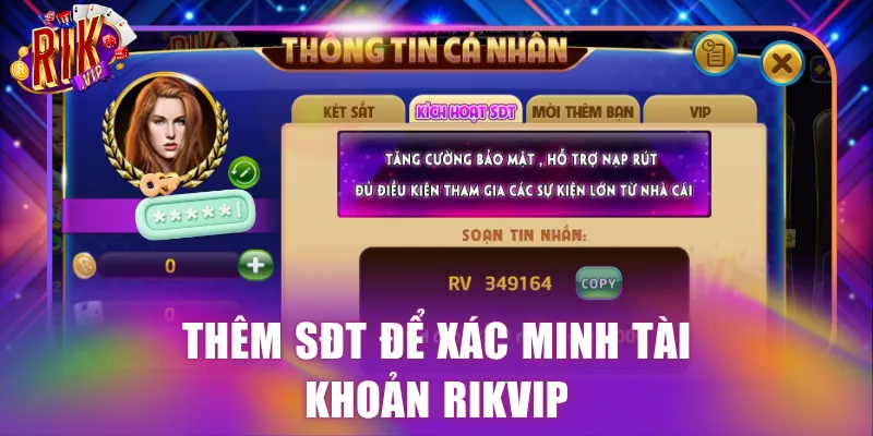 Thêm SĐT để xác minh tài khoản Rikvip