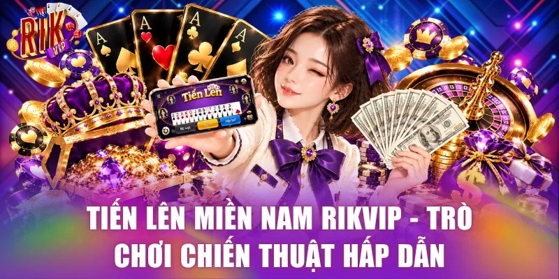 Tiến Lên Miền Nam Rikvip