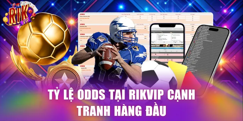 Tỷ lệ odds tại Rikvip cạnh tranh hàng đầu