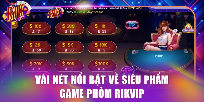 Vài nét nổi bật về siêu phẩm game Phỏm Rikvip